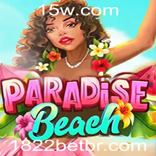 Descubra o Mundo do Jogo ParadiseBeach e a Experiência Imersiva com 1822bet